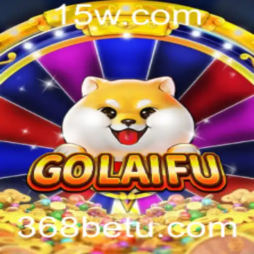 GoLaiFu: Descubra o Novo Fenômeno dos Jogos com 368bet